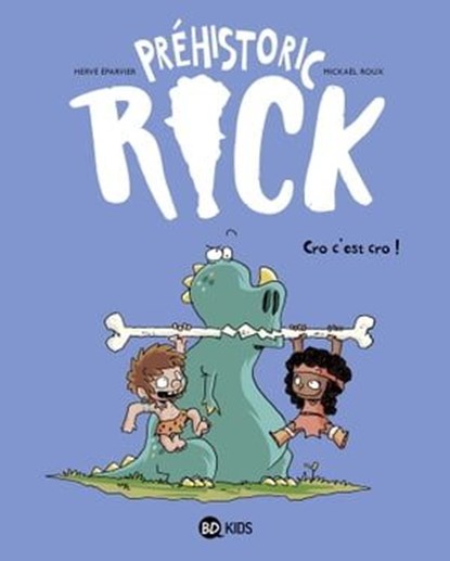 Préhistoric Rick, Tome 04, Hervé Éparvier ; Benoît Bekaert - Ebook - 9791036322686