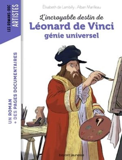 L'incroyable destin de Léonard de Vinci, génie universel, Elisabeth de Lambilly - Ebook - 9791036325243