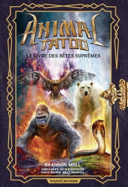 Animal Tatoo hors série, Tome 03, Brandon Mull ; Emily Seife ; Nick Eliopulos ; Gavin Brown ; Bill Merrell - Ebook - 9791036331053