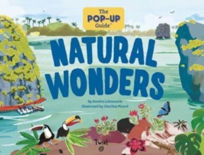 The Pop-Up Guide: Natural Wonders, Sandra Laboucarie - Gebonden - 9791036338779