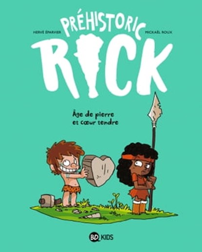 Age de pierre et coeur tendre, Hervé Éparvier - Ebook - 9791036347771