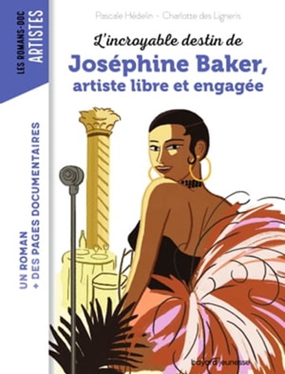 L'incroyable destin de Joséphine Baker, artiste libre et engagée, Pascale Hédelin - Ebook - 9791036350597