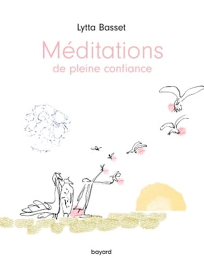 Méditations de pleine confiance, Lytta Basset - Ebook - 9791036350696