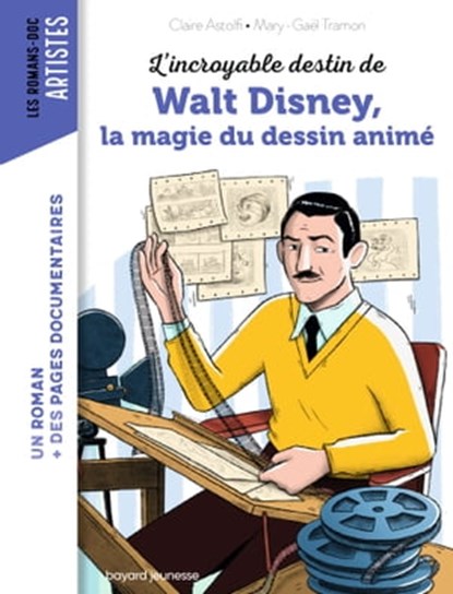L'incroyable destin de Walt Disney, la magie du dessin animé, Claire Astolfi - Ebook - 9791036355073