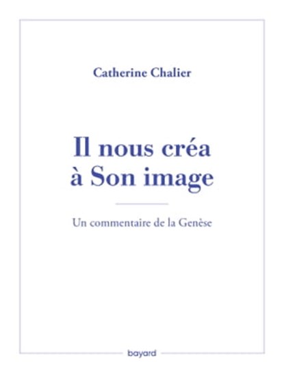 Il nous créa à Son image. Un commentaire de la Genèse, Catherine Chalier - Ebook - 9791036362538
