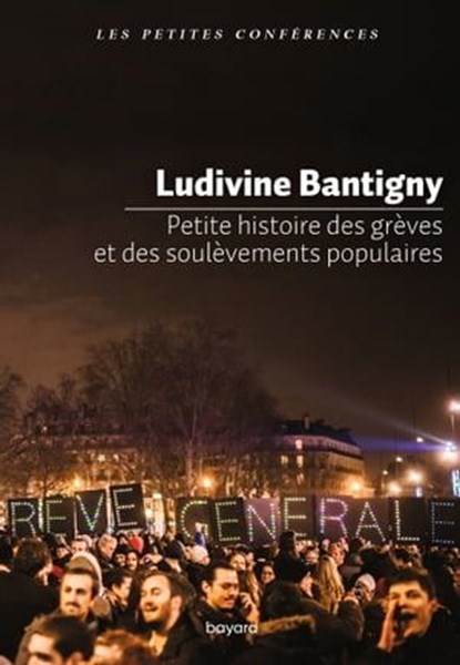 Petite histoire des grèves et des soulèvements populaires, Ludivine Bantigny - Ebook - 9791036367755