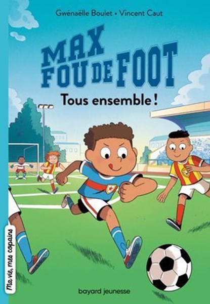 Max fou de foot, Tome 02, Gwénaëlle Boulet - Ebook - 9791036375156