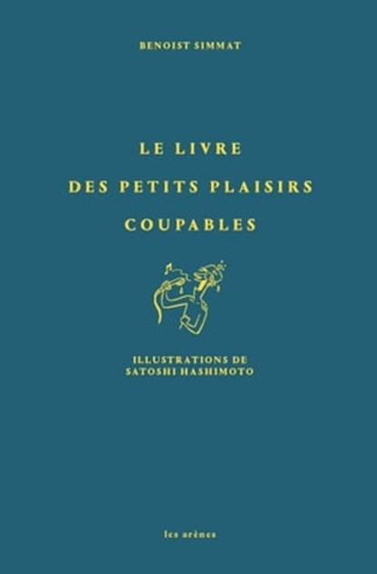 Le petit livre des plaisirs coupables, Benoist Simmat - Ebook - 9791037505491
