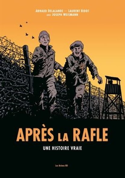 Après la rafle, Arnaud Delalande ; Joseph Weismann ; Laurent Bidot - Ebook - 9791037506436