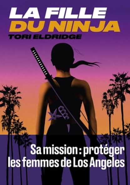 La Fille du Ninja, Tori Eldridge - Ebook - 9791037506597