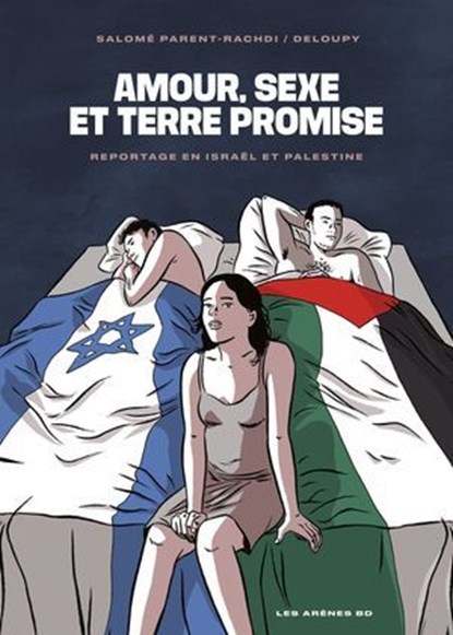 Amour, sexe et Terre promise - Reportage en Israël et Palestine, Deloupy ; Salomé Parent-Rachdi - Ebook - 9791037511737