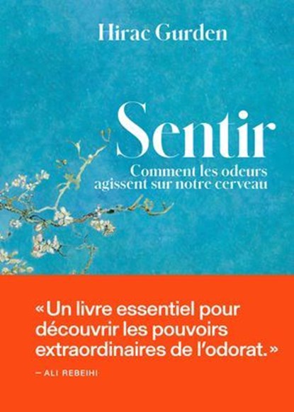 Sentir - Comment les odeurs agissent sur notre cerveau, Hirac Gurden - Ebook - 9791037511973
