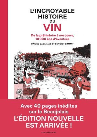 L' Incroyable Histoire du vin - De la préhistoire à nos jours, 10 000 ans d'aventure, Daniel Casanave ; Benoist Simmat - Ebook - 9791037512765