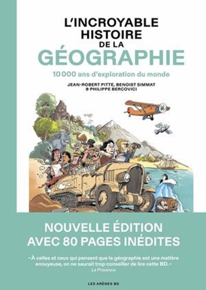 L'Incroyable Histoire de la géographie - 10 000 ans d'exploration du monde, Benoist Simmat ; Philippe Bercovici ; Jean-Robert Pitte - Ebook - 9791037512772