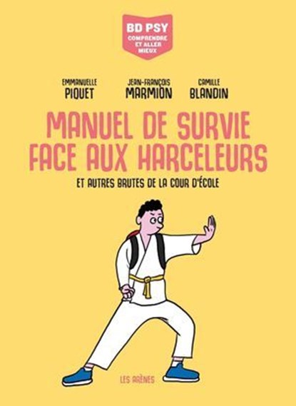 Manuel de survie face aux harceleurs, Emmanuelle Piquet ; Jean-François Marmion ; Camille Blandin - Ebook - 9791037512918