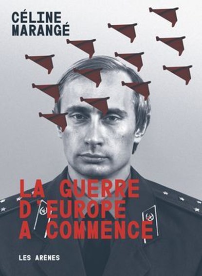 La guerre d'Europe a commencé, Céline Marangé - Ebook - 9791037515469
