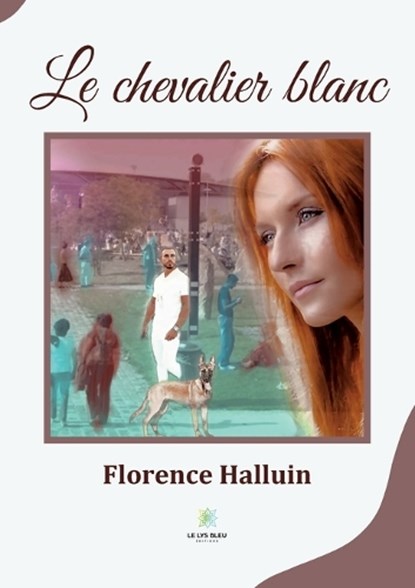 Le chevalier blanc, Halluin Florence - Paperback - 9791037772152