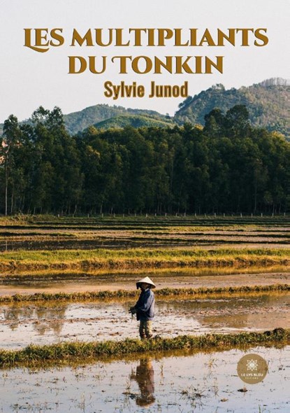 Les multipliants du Tonkin, Sylvie Junod - Paperback - 9791037772633