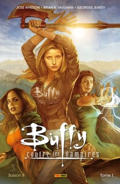 Buffy contre les vampires - Saison 8 T01, Joss Whedon ; Brian K. Vaughan ; Georges Jeanty - Ebook - 9791039102636