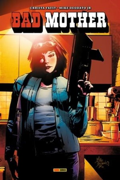 Bad Mother, Christa Faust ; Mike Deodato Jr - Ebook - 9791039103046
