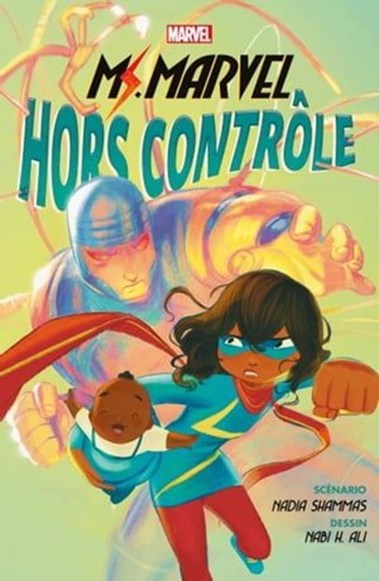 Ms. Marvel : Hors contrôle, Nadia Shammas ; Nabi H. Ali - Ebook - 9791039104647