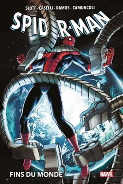 Spider-Man : Fins du monde, Dan Slott ; Stefano Caselli ; Humberto Ramos ; Giuseppe Camuncoli - Ebook - 9791039112055
