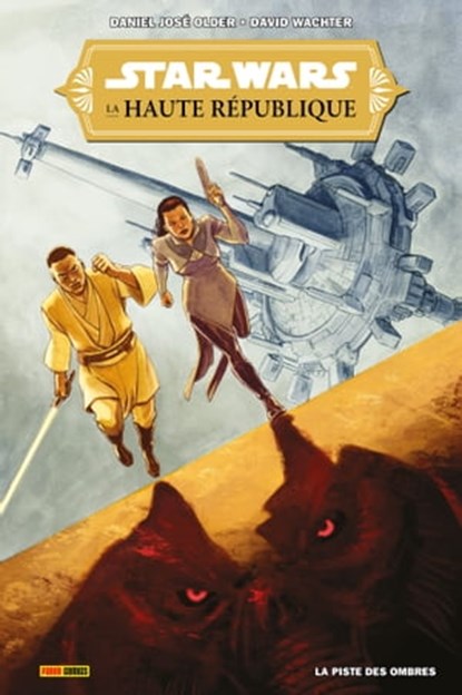 Star Wars : La Haute République - La piste des ombres, Daniel José Older ; David Wachter - Ebook - 9791039113984