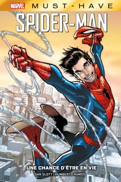Best of Marvel (Must-Have) : Spider-Man - Une chance d'être en vie, Dan Slott ; Humberto Ramos - Ebook - 9791039114097