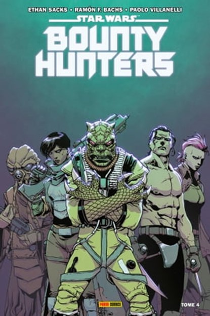 Star Wars : Bounty Hunters T04, Ethan Sacks ; Paolo Villanelli ; Ramon Bachs - Ebook - 9791039116480