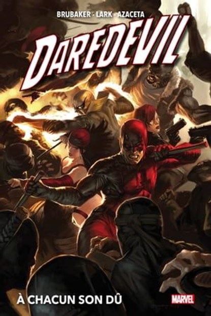 Daredevil (1998) par Brubaker & Lark T02, Ed Brubaker ; Michael Lark ; Paul Azaceta - Ebook - 9791039127783