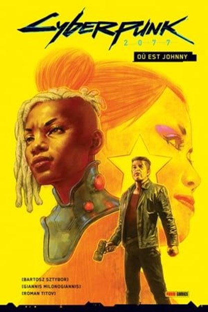 Cyberpunk 2077 : Où est Johnny, Giannis Milonogiannis ; Roman Titov ; Bartosz Sztybor - Ebook - 9791039128414