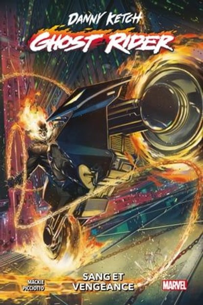 Danny Ketch: Ghost Rider : Sang et Vengeance, Howard Mackie ; Daniel Picciotto - Ebook - 9791039129442