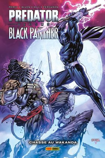 Predator versus Black Panther : Chasse au Wakanda, Benjamin Percy ; Chris Allen ; Sean Damien Hill ; Lee Ferguson - Ebook - 9791039144209