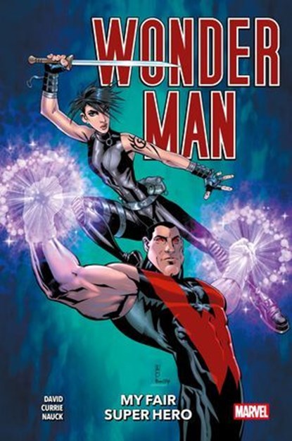 Wonder Man : My Fair Super-Hero, Peter David ; Andrew Currie ; Todd Nauck - Ebook - 9791039145633