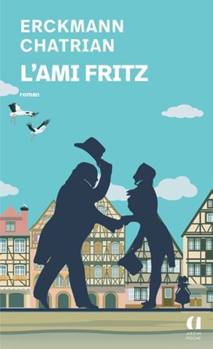 L'Ami Fritz, Erckmann-Chatrian ; JULES CLARETIE - Ebook - 9791039206136