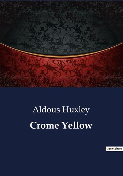 Crome Yellow, Aldous Huxley - Paperback - 9791041800926