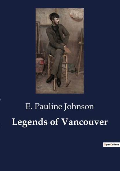 Legends of Vancouver, E. Pauline Johnson - Paperback - 9791041802234