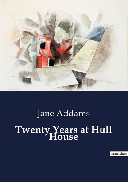 Twenty Years at Hull House, Jane Addams - Paperback - 9791041807475