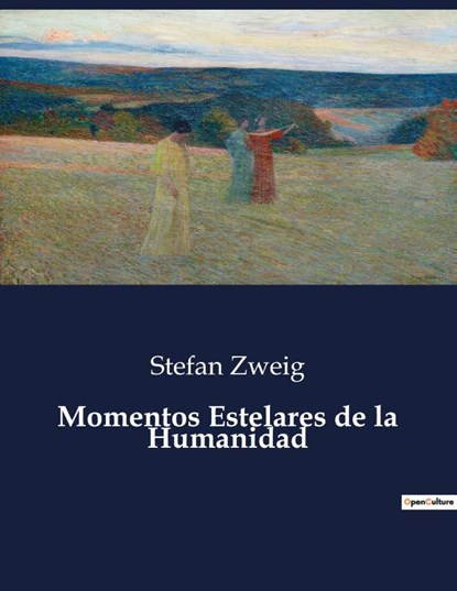 Momentos Estelares de la Humanidad, Stefan Zweig - Paperback - 9791041811908