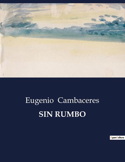 SIN RUMBO, Eugenio Cambaceres - Paperback - 9791041812837