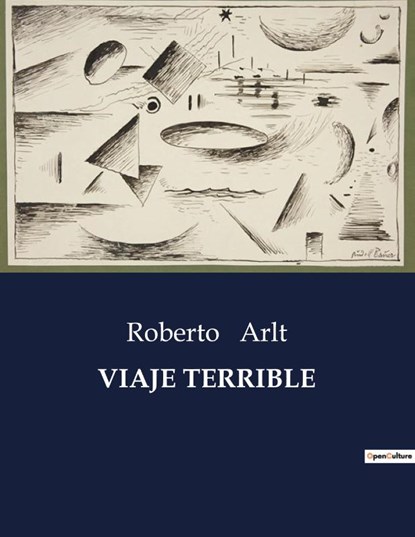 VIAJE TERRIBLE, Roberto Arlt - Paperback - 9791041813391