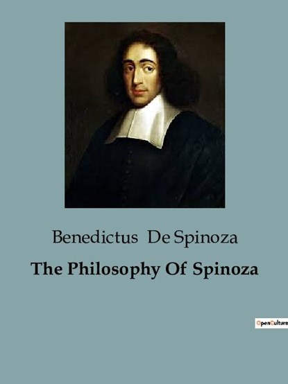 The Philosophy Of Spinoza, Benedictus De Spinoza - Paperback - 9791041816682