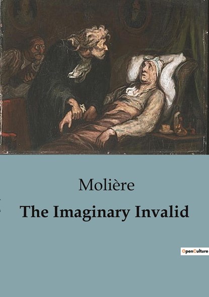 The Imaginary Invalid, Molière - Paperback - 9791041818051