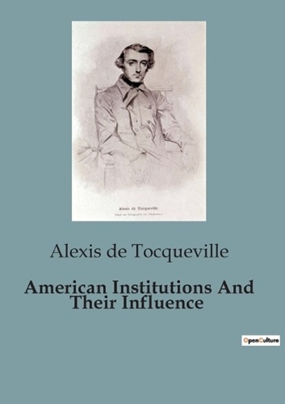 American Institutions And Their Influence, Alexis de Tocqueville - Paperback - 9791041820511
