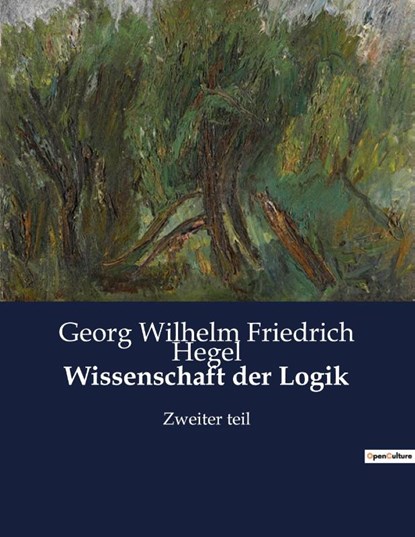 Wissenschaft der Logik, Georg Wilhelm Friedrich Hegel - Paperback - 9791041905461