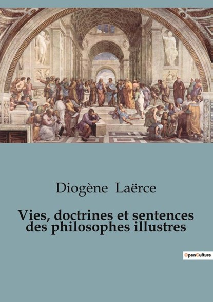 Vies, doctrines et sentences des philosophes illustres, Diogène Laërce - Paperback - 9791041918812