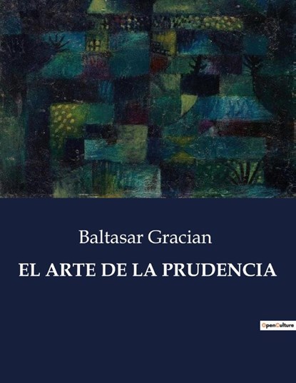 EL ARTE DE LA PRUDENCIA, Baltasar Gracian - Paperback - 9791041938131