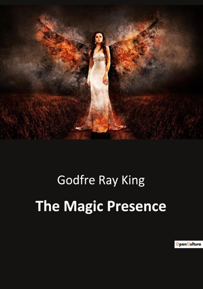 The Magic Presence, Godfre Ray King - Paperback - 9791041942947