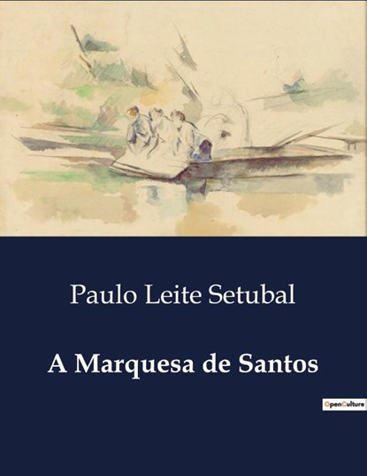 A Marquesa de Santos, Paulo Leite Setubal - Paperback - 9791041946457