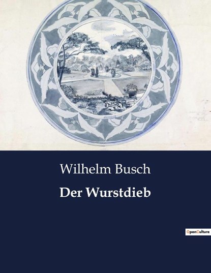 Der Wurstdieb, Wilhelm Busch - Paperback - 9791041949366